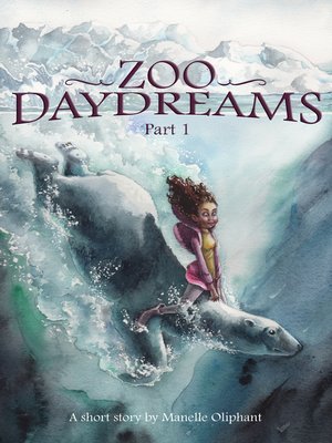 cover image of Zoo Daydreams Part 1